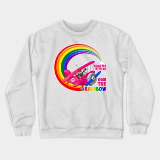 Come fly with me over the rainbow Crewneck Sweatshirt